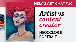 Artist vs content creator + Stylized portrait with Neocolor II crayons – Nela's Art Chat #10