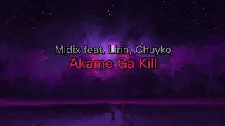 Midix feat. Lirin, Chuyko - Akame Ga Kill (lyrics/текст песни)