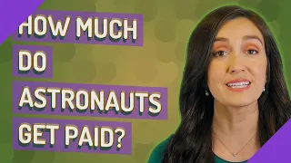 How much do astronauts get paid?