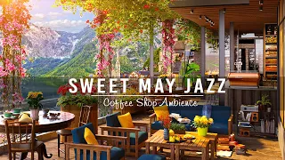 Sweet May Spring Jazz in Coffee Shop Ambience ☕ Relaxing Jazz Instrumental Music for Work, Studying