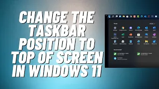 Change the Taskbar Position To Top Of Screen In Windows 11