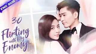 【Multi sub】Flirting with My Enemy EP30 | Zhang Han, Wang Xiaochen | CDrama Base