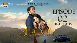 Sukoon Episode 2 | Highlights | Ahsan Khan | Sana Javed | Khaqan Shahnawaz | ARY Digital