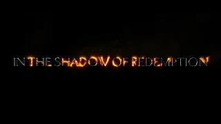 In The Shadow Of Redemption (Trailer)