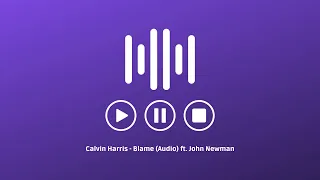 Calvin Harris - Blame (Audio) ft. John Newman - MusicFast