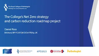 IPD 2023: The Royal College of Pathology's net zero strategy and carbon reduction roadmap project