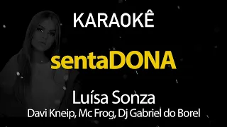 sentaDONA - Luísa Sonza, Davi Kneip, Mc Frog, Dj Gabriel do Borel (Karaokê Version)