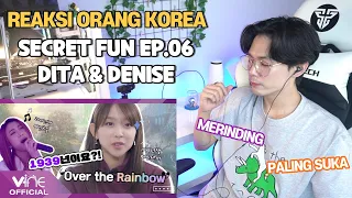 SECRET NUMBER 'SECRET FUN EP.6 DITA & DENISE - OVER THE RAINBOW' | NATIVE KOREAN REACTION