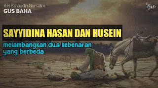 Dengarkan ini ❗Singkat tapi sangat jelas - saat tragedi Karbala - Gus Baha