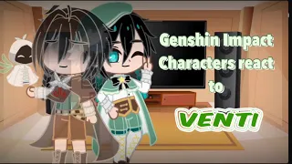 Genshin Impact Characters react to Venti ||Gacha Club|| //My AU// (ft. Genshin Impact) READ DESC