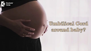 What causes the umbilical cord to wrap around baby? - Dr. Sapna Lulla