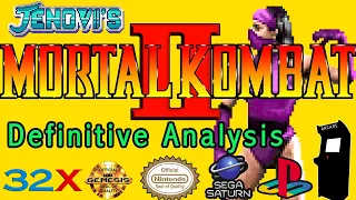 Mortal Kombat II The Definitive Analysis | 32X Genesis Arcade Saturn PSX SNES Comparison