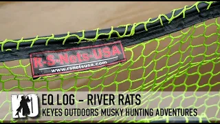 River Rats (Equipment Log) - Keyes Outdoors Musky Hunting Adventures