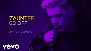 Zauntee - Go Off (Official Audio)