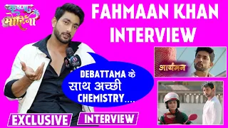 Krishna Mohini:  Fahmaan Khan Interview: Talks About His Character, Chemistry With Debattama & More