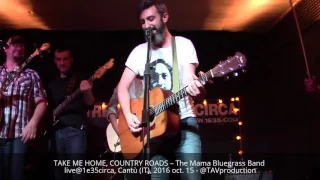 TAKE ME HOME, COUNTRY ROADS– The Mama Bluegrass Band live@1e35circa, Cantù (IT), 2016 oct. 15 - @TAV