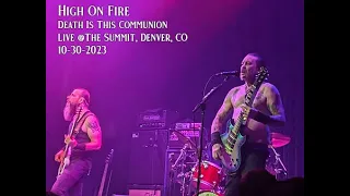 High On Fire - Death Is This Communion - Live @ The Summit, Denver, CO - 10-30-2023
