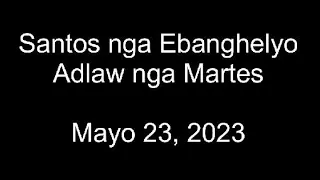 May 23, 2023 Daily Gospel Reading Cebuano Version
