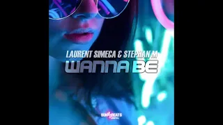 LAURENT SIMECA & STEPHAN M - WANNABE ( RADIO EDIT )