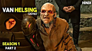 Van Helsing Season 1 (Part 2) Explained in Hindi | Van Helsing 2016 Explained Hindi Detailed