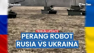 Adu Taktik Mesin Robot Perang Rusia vs Ukraina
