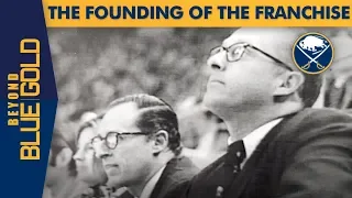 The Founding of the Franchise | Buffalo Sabres | Beyond Blue & Gold