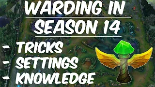 Warding in Season 14! Part 1: Tricks, Settings and Knowledge!