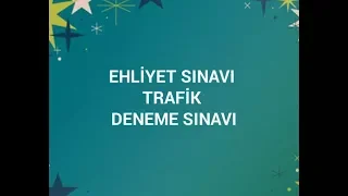 21 NİSAN 2018 EHLİYET SINAVI TRAFİK DENEME SINAVI-YENİ SİSTEME UYGUN