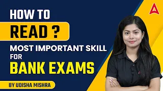 HOW TO READ MOST IMPORTANT SKILL FOR BANK EXAMS ? By Udisha Mishra
