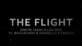 Dimitri Vegas & Like Mike vs Bassjackers vs D'Angello & Francis - The Flight (Extended Mix)