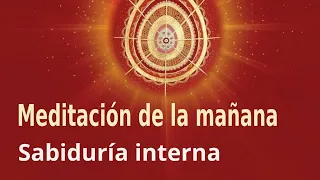 Meditación de la mañana: "Sabiduría interna", con Marta Matarín