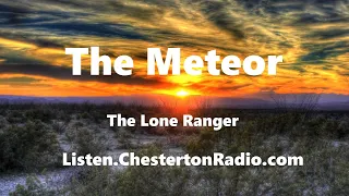 The Meteor - The Lone Ranger