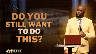 Do You Still Want To Do This? | Bishop S.Y. Younger (The RAMP Church)