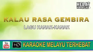 Kalau Rasa Gembira | Karaoke l Minus One | Tanpa Vocal | Lirik Video HD