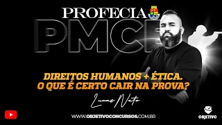 Profecia PM CE: Direitos Humanos + Ética - O que é certo cair. Lucas Neto. Objetivo Concursos.