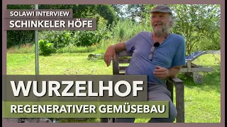 Regenerativer Gemüsebau am Wurzelhof | Schinkeler Höfe | SoLaWi Interview 3