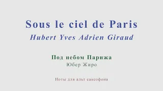 Sous le ciel de Paris. Hubert Yves Adrien Giraud. Minus for alto sax