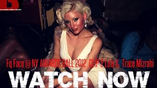 Fq Face @ NY AWARDS BALL 2012  CLIP 2 Lola &  Trace Mizrahi