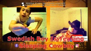 Swedish Boy Is Teasing Sleeping Cowboy