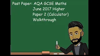 AQA GCSE Maths Higher June 2017 Paper 2 Walkthrough