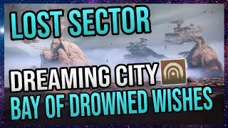 Destiny 2 Beginner's Guide | Lost Sector Bay Of Drowned Wishes Dreaming City
