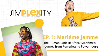 The Human Code in Africa: Mariéme’s Journey from Powerless to Powerhouse | Simplexity podcast