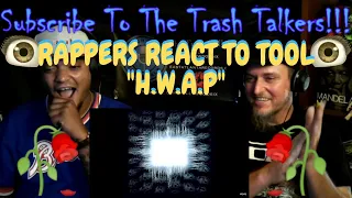 Rappers React To TOOL "H.W.A.P"!!!
