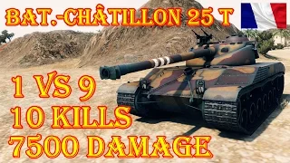Bat.-Châtillon 25 t  10 Kills, 7500 Damage (1 VS 9) ★ El Halluf ★ World of Tanks
