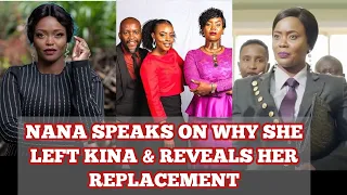 SANAIPEI TANDE "NANA " REVEALS WHY SHE LEFT KINA & REVEALS HER REPLACEMENT..