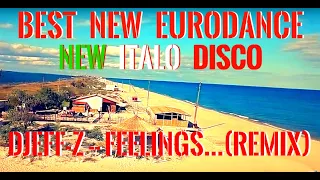 Best New Eurodance ... Djeff-Z -- Feelings...(remix)... New Generation Italo Disco