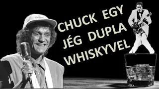 Chuck egy jég dupla whiskyvel - Chuck Berry x Horváth Charlie (2 in 1)