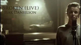 Isak Danielson - Broken | Live version