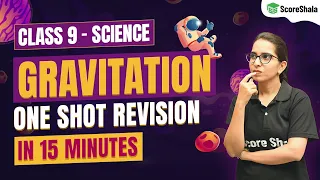 Gravitation Class 9 Science - One Shot Revision in 15 Minutes | Chapter 10 Complete Explanation
