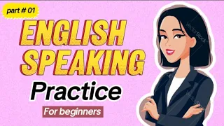 English speaking practice | Part # 01